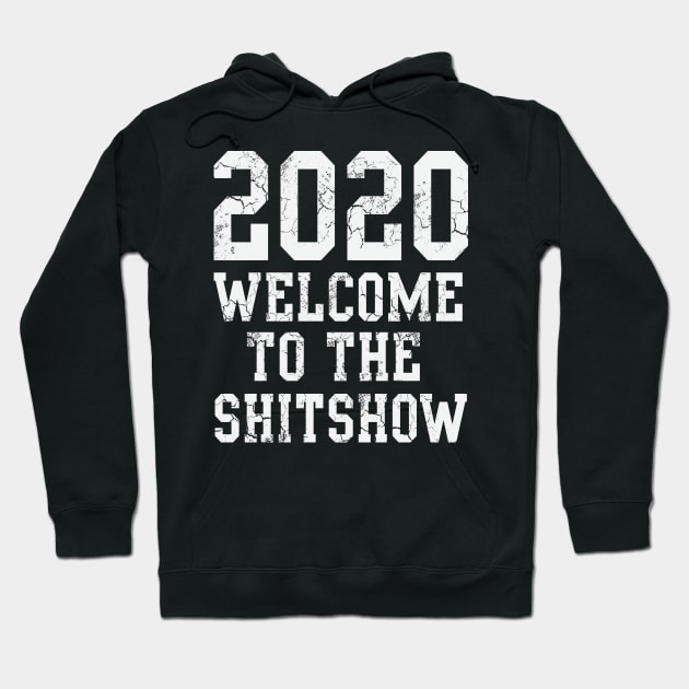 2020 Welcome To The Shitshow Covid 19 Hoodie by E